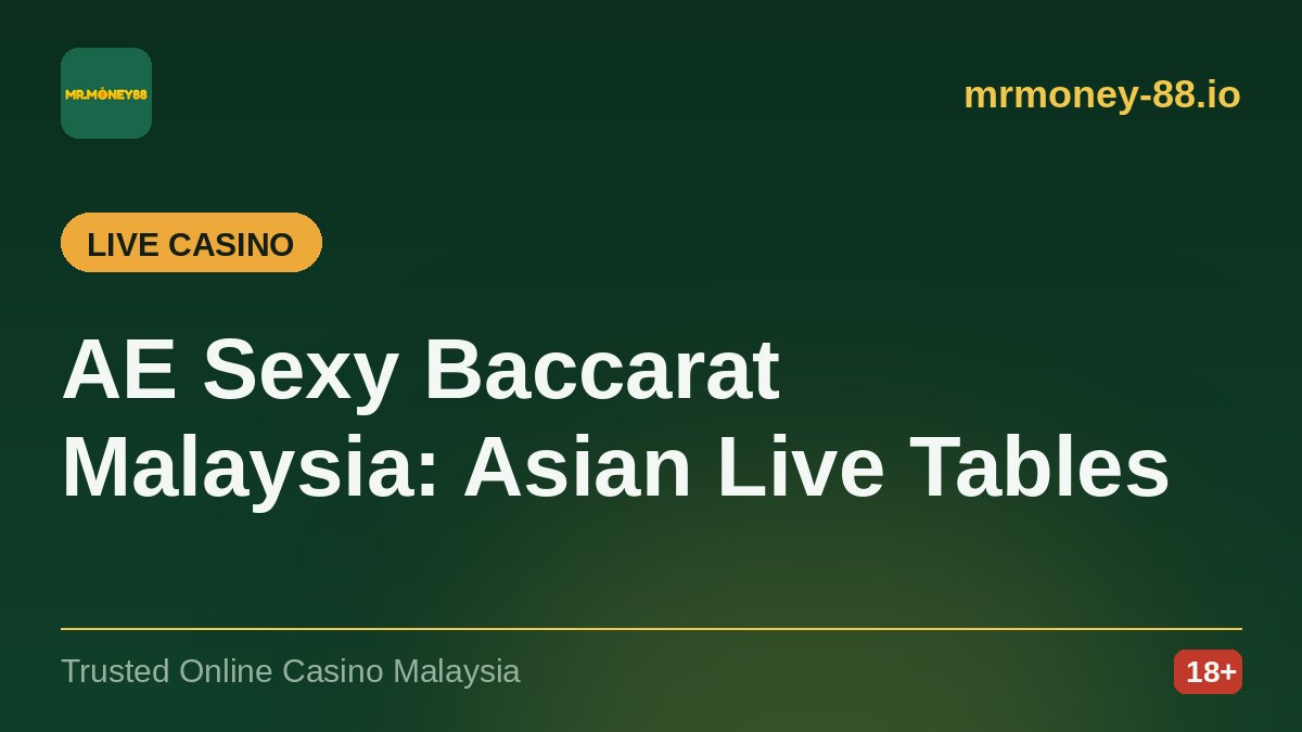 AE Sexy Baccarat in Malaysia: Asian Live Tables and Side Bets Explained — MrMoney88 online casino guide for Malaysia, by mrmoney-88.io