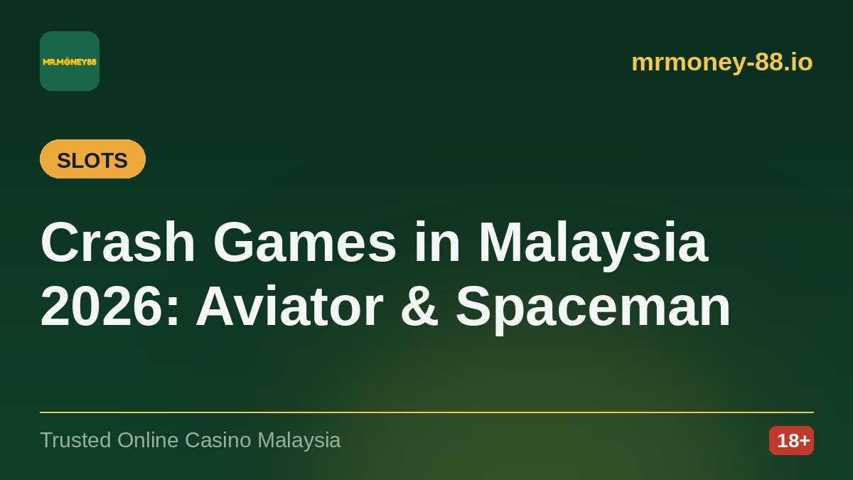 Crash Games in Malaysia 2026: Aviator, Spaceman and Instant Multiplier Rounds — MrMoney88 casino guide, by mrmoney-88.io